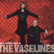 The Vaselines - Sex With An X (2010)