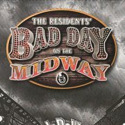 The Residents - Bad Day On The Midway (Music From The Game Reconsidered) (2024)