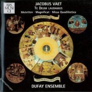 Dufay Ensemble, Eckehard Kiem - Vaet: Te Deum laudamus (2004)