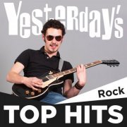 VA - Yesterday's Top Hits: Rock (2024)