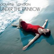 Pauline London - Under the Rainbow (2011)