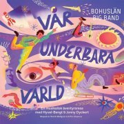 Bohuslän Big Band - Vår Underbara Värld (2022)