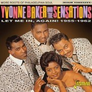 Yvonne Baker & The Sensations - Let Me In, Again - Philadelphia Soul 1955-1962 (2023)