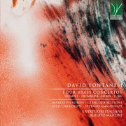 Marco Pierobon, Nilo Caracristi, Alberto Martini, I Virtuosi Italiani - Fontanesi: Four Brass Concert (Trumpet, Trombone, Horn, Tuba) (2022)