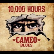 Cameo Blues - 10,000 Hours (2012)