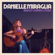 Danielle Miraglia - Bright Shining Stars (2020)