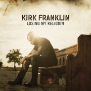 Kirk Franklin - Losing My Religion (2015) [Hi-Res]