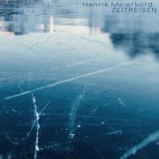 Henrik Meierkord - Zeitreisen (2023) [Hi-Res]