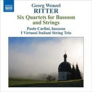 Paolo Carlini - Ritter, G W: Six Quartets for Bassoon and Strings, Op. 1 (2007)