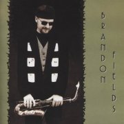 Brandon Fields - Brandon Fields (1995) CD Rip