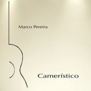 Marco Pereira - Camerístico (2023) [Hi-Res]