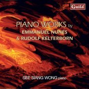 See Siang Wong - Emmanuel Nunes: & Rudolf Kelterborn: Piano Works (2007)