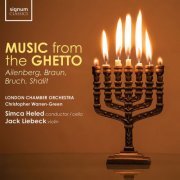 London Chamber Orchestra, Simca Heled & Jack Liebeck - Music from the Ghetto: Ailenberg, Braun, Bruch, Shalit (2023) [Hi-Res]