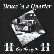 Deuce 'N A Quarter - Keep Moving On (2023) [CD Rip]