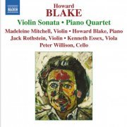 Madeleine Mitchell, Jack Rothstein, Howard Blake, Kenneth Essex, Peter Willison - Howard Blake: Violin Soinata, Piano Quartet (2008)