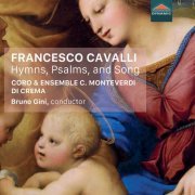 Bruno Gini, Coro Claudio Monteverdi di Crema, Ensemble Claudio Monteverdi di Crema - Cavalli: Hymns, Psalms, & Song (2024) [Hi-Res]