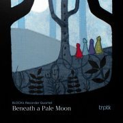 BLOCK4 Recorder Quartet - Beneath a Pale Moon (2024) Hi-Res