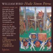 The Cardinall's Musick, Andrew Carwood - Byrd: Hodie Simon Petrus & Other Sacred Music (Byrd Edition 11) (2009)