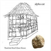 Alpha Cat - Thatched Roof Glass House (2019)