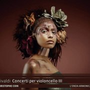 Christophe Coin, L'Onda Armonica - Vivaldi: Concerti per violoncello, Vol. 3 (2019) CD-Rip