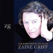 Zaine Griff - Child Who Wants the Moon (2011)