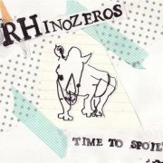 Rhinozeros - Time to Spoil (2013)