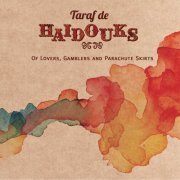 Taraf de Haïdouks - Of Lovers, Gamblers & Parachute Skirts (2015)