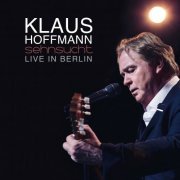 Klaus Hoffmann - Sehnsucht (Live in Berlin) (2014)