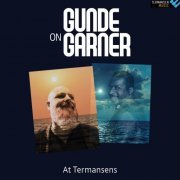 Henrik Gunde, Nicolas Kock, Karsten Bagge - Gunde On Garner at Termansens (2023) Hi Res