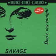 Savage - Don't Cry Tonight [Maxi-Single] (2001) [CD-Rip]