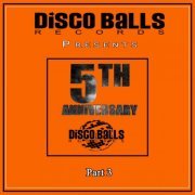 VA - Best Of 5 Years Of Disco Balls Records, Pt. 3 (2019)