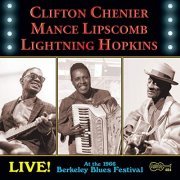 Clifton Chenier, Mance Lipscomb & Lightnin' Hopkins - Live! at the 1966 Berkeley Blues Festival (2000/2020)