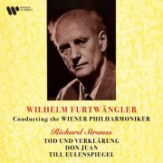 Wilhelm Furtwängler & Wiener Philharmoniker - Strauss: Tod und Verklärung, Don Juan & Till Eulenspiegel (2021) [Hi-Res]