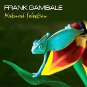 Frank Gambale - Natural Selection (2010) FLAC