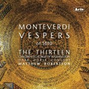 The Thirteen, Children's Chorus of Washington, Dark Horse Consort, Matthew Robertson - Monteverdi: Vespers of 1610 (2023)