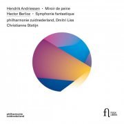 philharmonie zuidnederland, Dmitri Liss, Christianne Stotijn - Andriessen: Miroir de peine - Berlioz: Symphonie fantastique (2020) [Hi-Res]