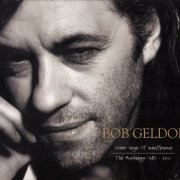 Bob Geldof - Great Songs Of Indifference: The Anthology 1986-2001 (2005) CD-Rip