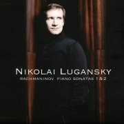 Nikolai Lugansky - Rachmaninoff: Piano Sonatas 1 & 2 (2012) [Hi-Res]