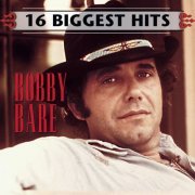 Bobby Bare - 16 Biggest Hits (2007)