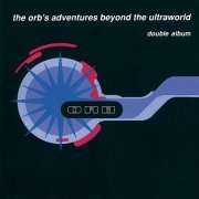 The Orb - The Orb's Adventures Beyond The Ultraworld (1991) [Hi-Res]
