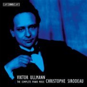 Christophe Sirodeau - Ullmann: The Complete Piano Music (2014)