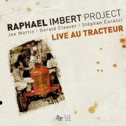 Raphaël Imbert Project - Live au Tracteur (2011) [Hi-Res]