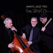 Amato Jazz Trio - Keep Straight On (2023) [Hi-Res]