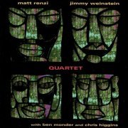 Matt Renzi & Jimmy Weinstein With Ben Monder And Chris Higgins - Quartet (1998)