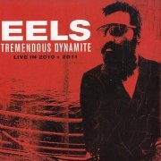 Eels - Tremendous Dynamite, Live In 2010 + 2011 (2012) [CD-Rip]