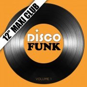 VA - Disco Funk, Vol. 1 (12'' Maxi Club) [Remastered] (2008) FLAC