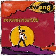 The Twang - Countryfication (2019)