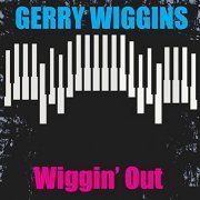 Gerry Wiggins - Wiggin' Out (2016)