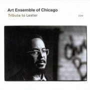 Art Ensemble of Chicago - Tribute to Lester (2003)