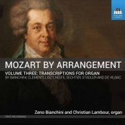 Zeno Bianchini - Mozart by Arrangement, Vol. 3: Transcriptions for Organ (2020)